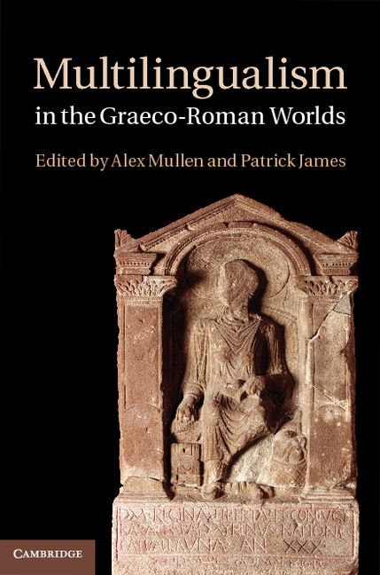 Multilingualism in the Graeco-Roman Worlds (2012)